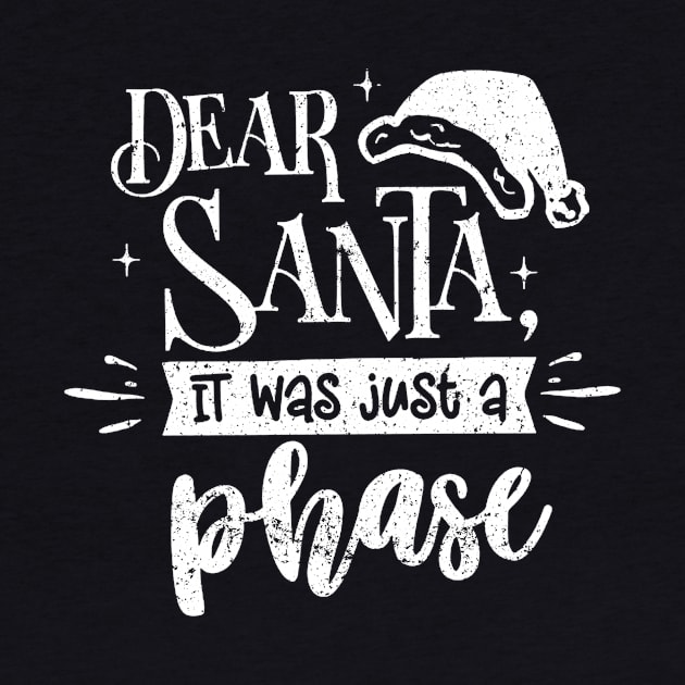 Women's Christmas Shirt, Xmas Holiday Shirt, Dear Santa It Was Just A Phase Shirt, Winter Shirt, Christmas T-Shirt, Christmas Family by SloanCainm9cmi